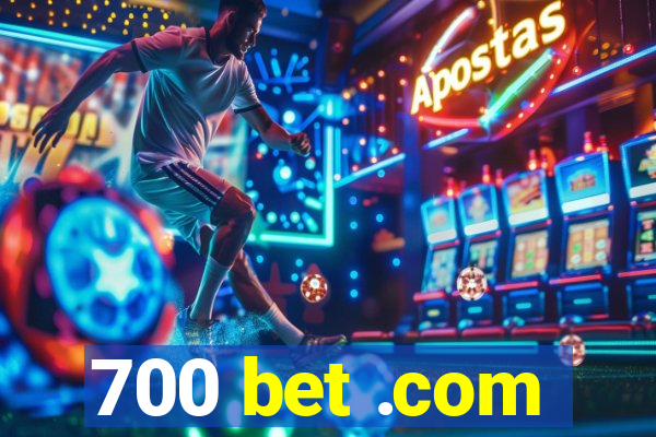 700 bet .com